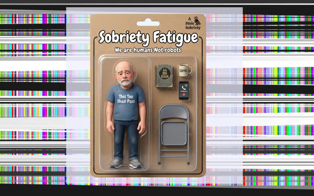 "Sobriety Fatigue" action figure toy concept featuring an exhausted man, AA Big Book, coffee mug, and folding chair against a digital glitch background.